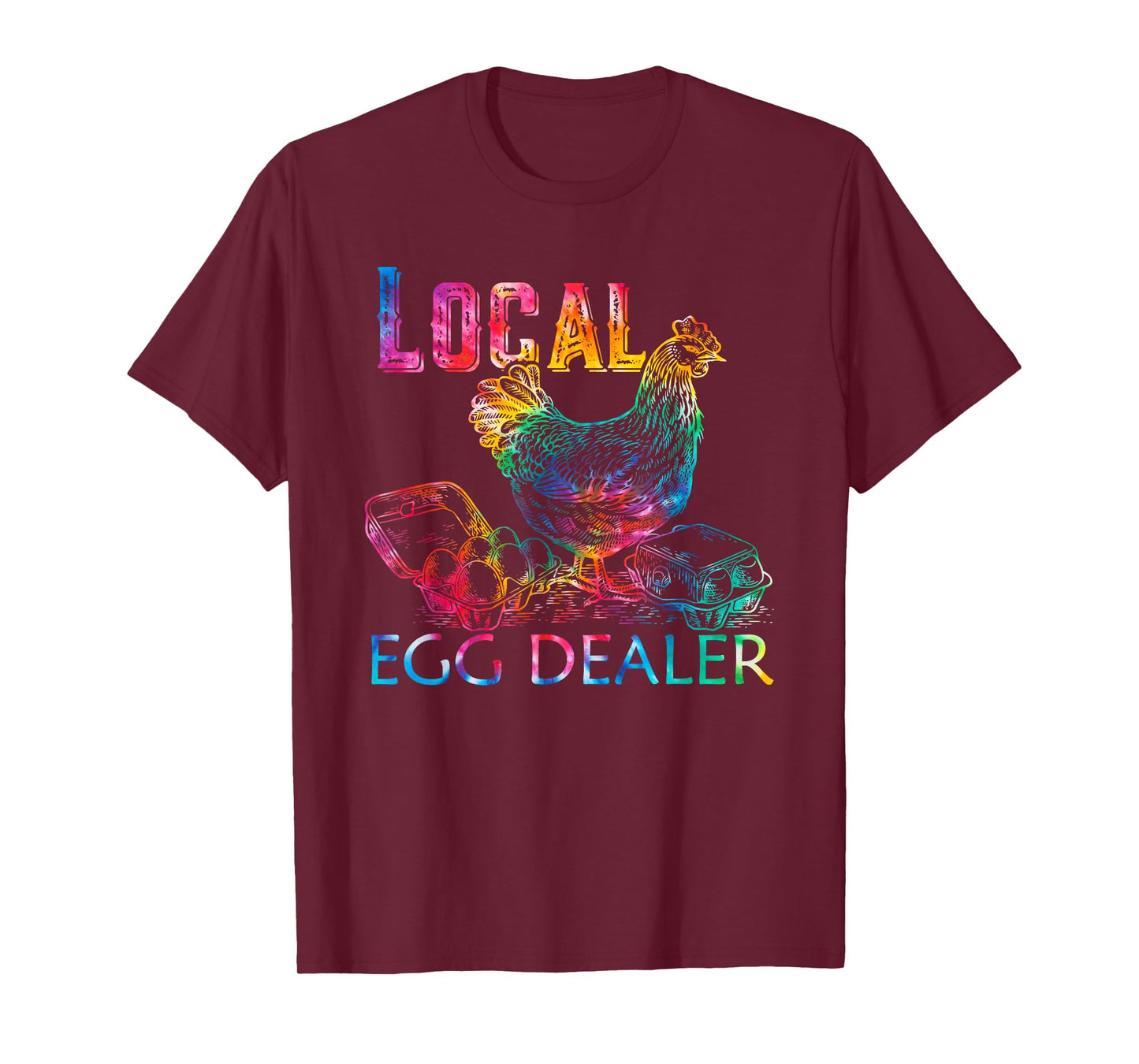 Tie Dye Funny Local Egg Dealers Farmer Chicken Egg Lover T-Shirt
