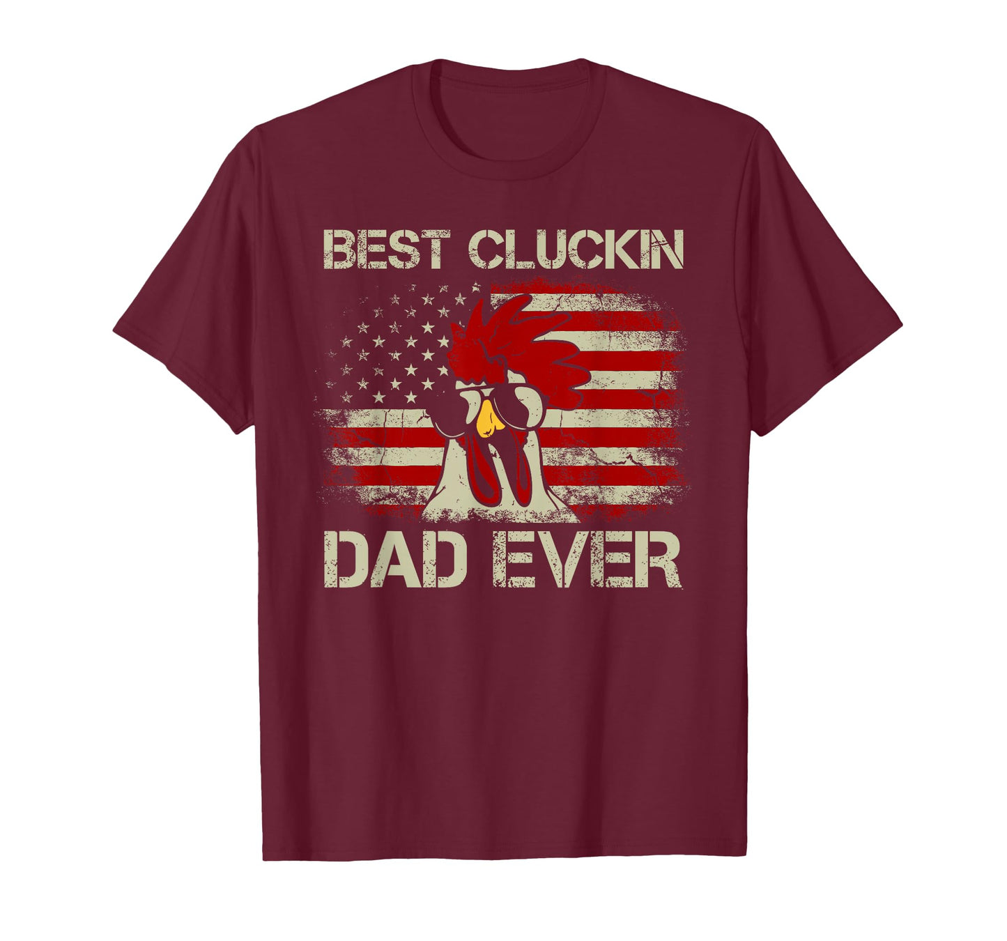 Best Cluckin Dad Ever American Flag Chicken Dad 4th of July T-Shirt