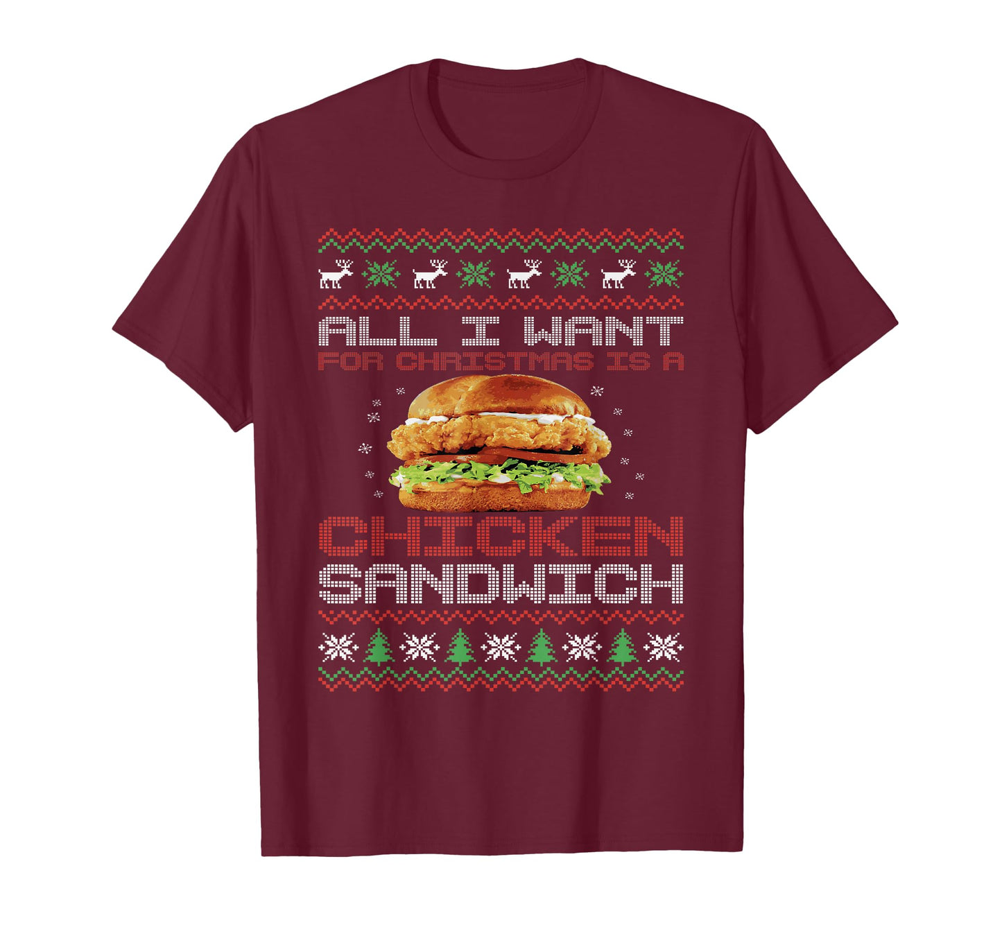 All I Want on Christmas Chicken Sandwich Christmas Sweater T-Shirt