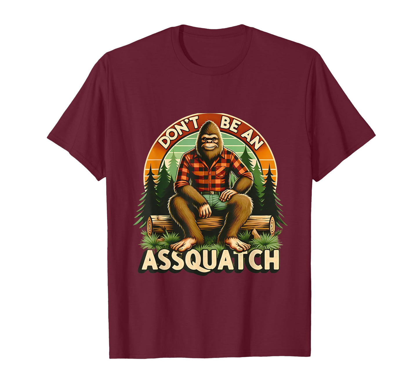 Don't Be An Assquatch Funny Sasquatch T-Shirt