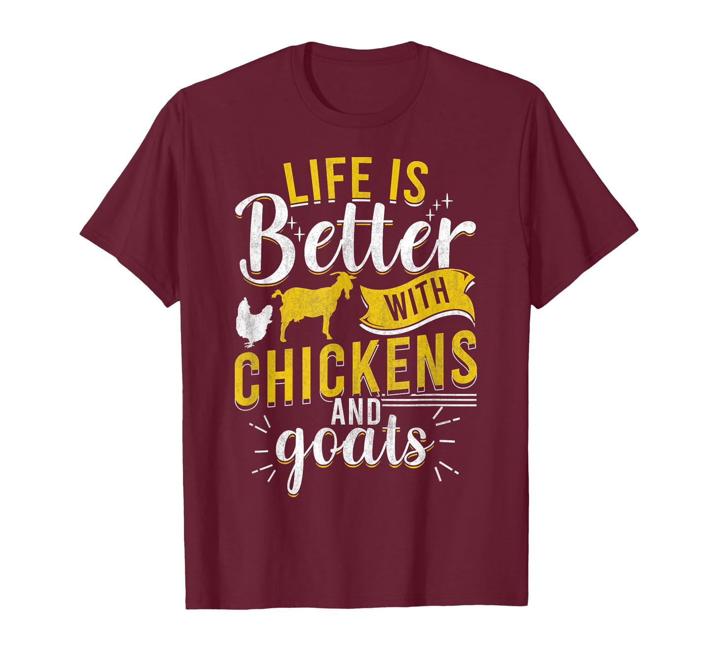 Goats Chickens L.ife Is Better Funny Farmer Humor Ranch T-Shirt