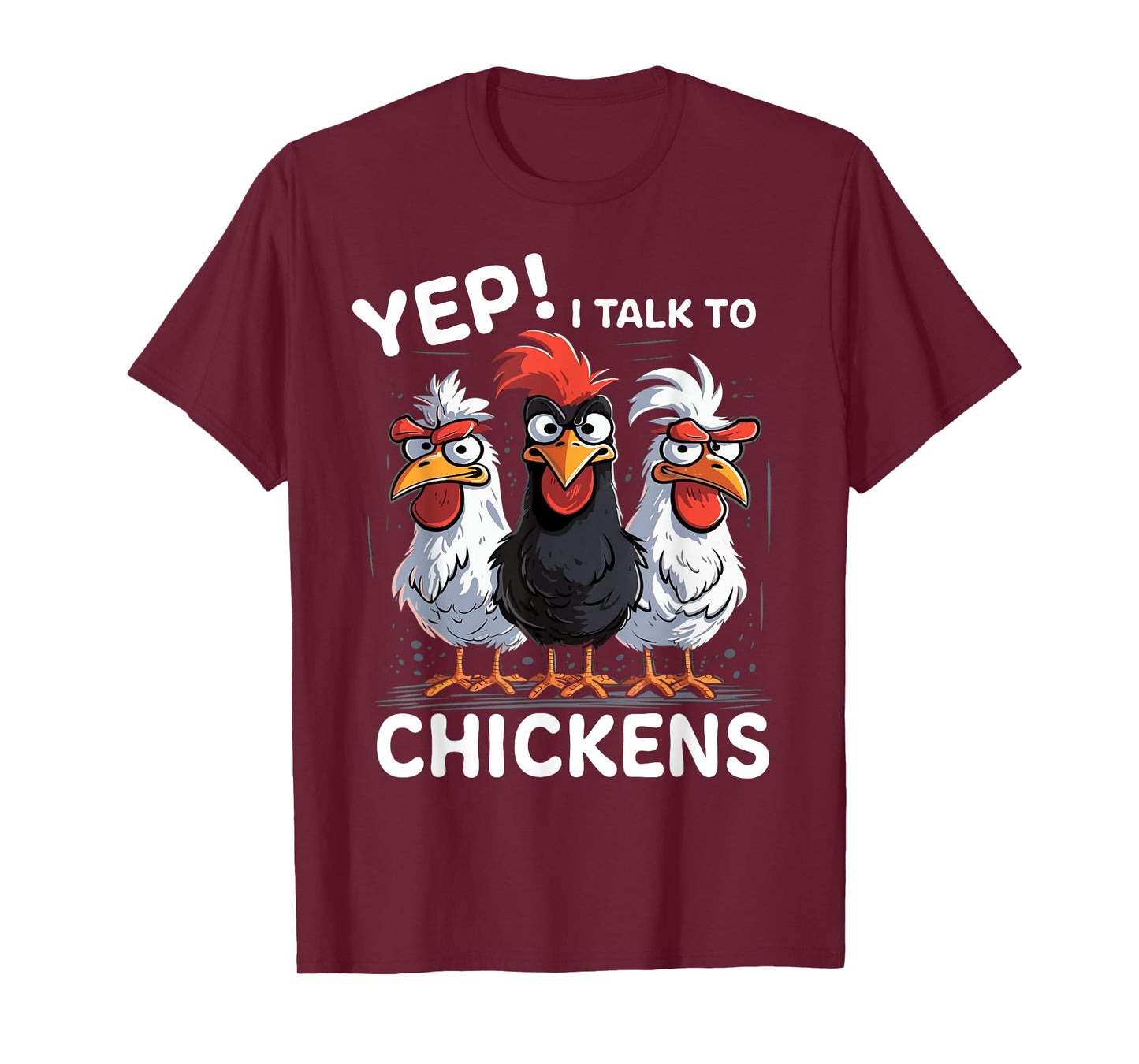Yep I Talk To Chickens Funny Cute T-Shirt