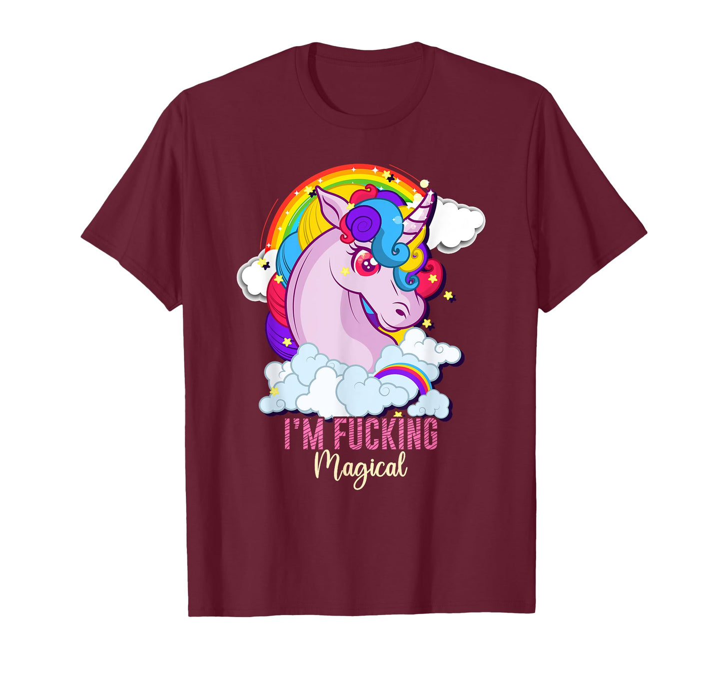 I'm Fucking Magical Funny Unicorn Magic Adult Humor Rainbow T-Shirt