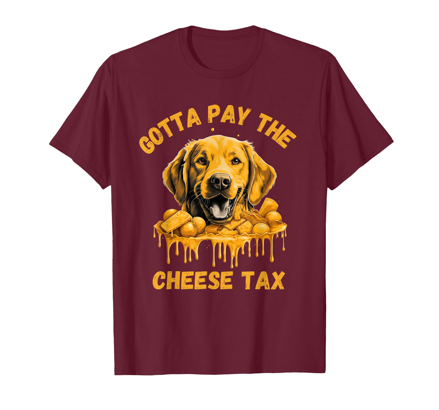 Gotta Pay The Cheese Tax Funny Lab Retriever Cheese Graphic T-Shirt