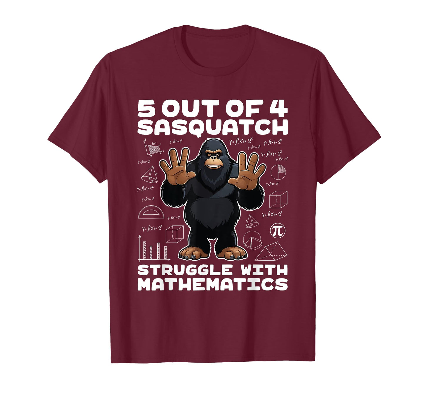 5 Out Of 4 Sasquatch Struggle With Mathematics Bigfoot Math T-Shirt