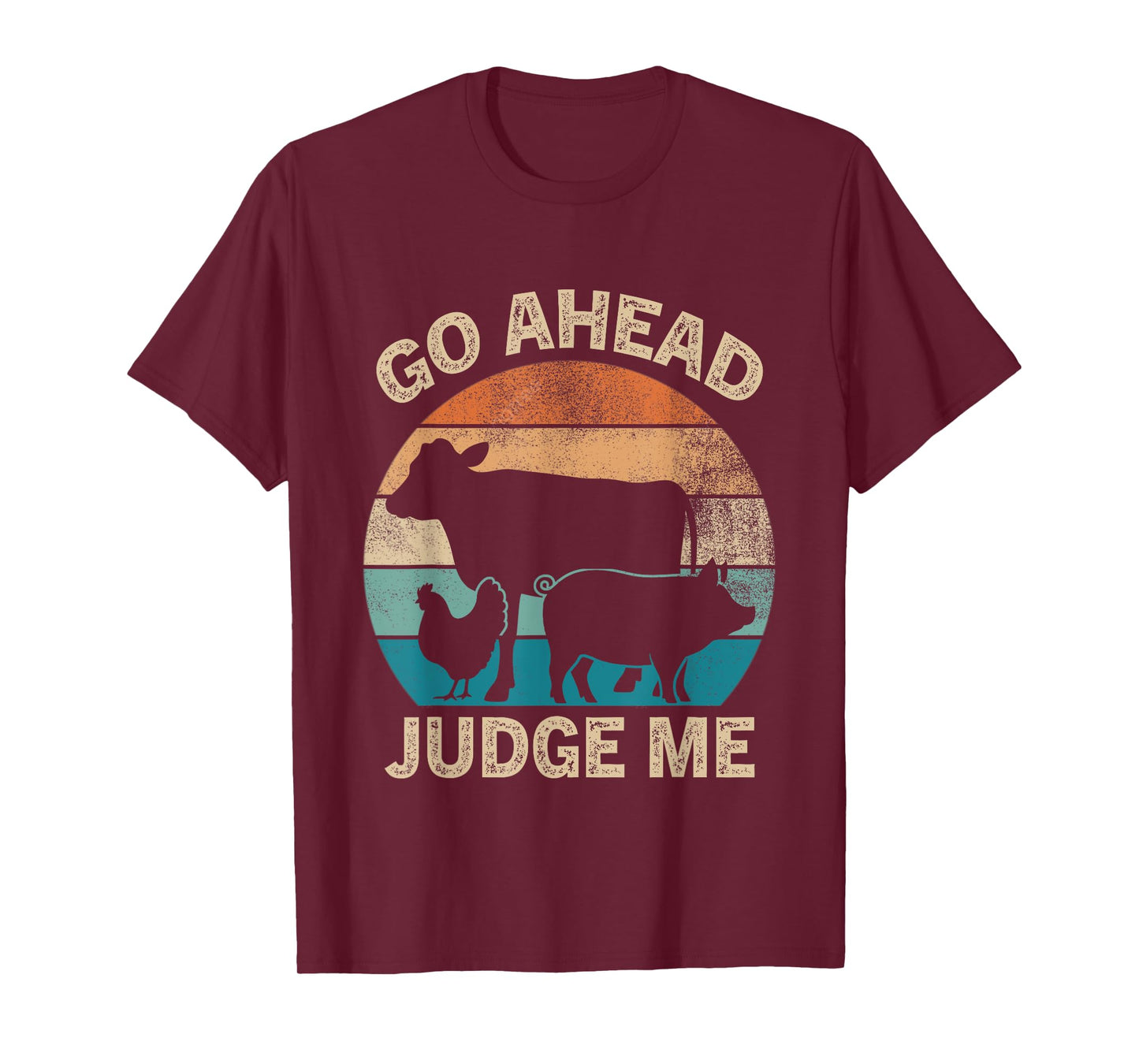 Go Ahead Judge Me Livestock Show Judging Cow Pig Chicken T-Shirt