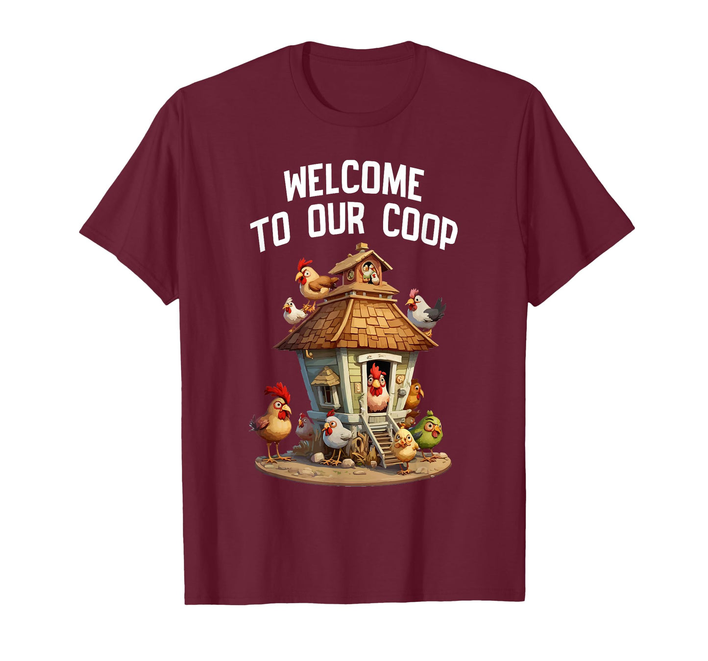 Welcome To Our Chicken Coop Crazy Farmer Lady T-Shirt