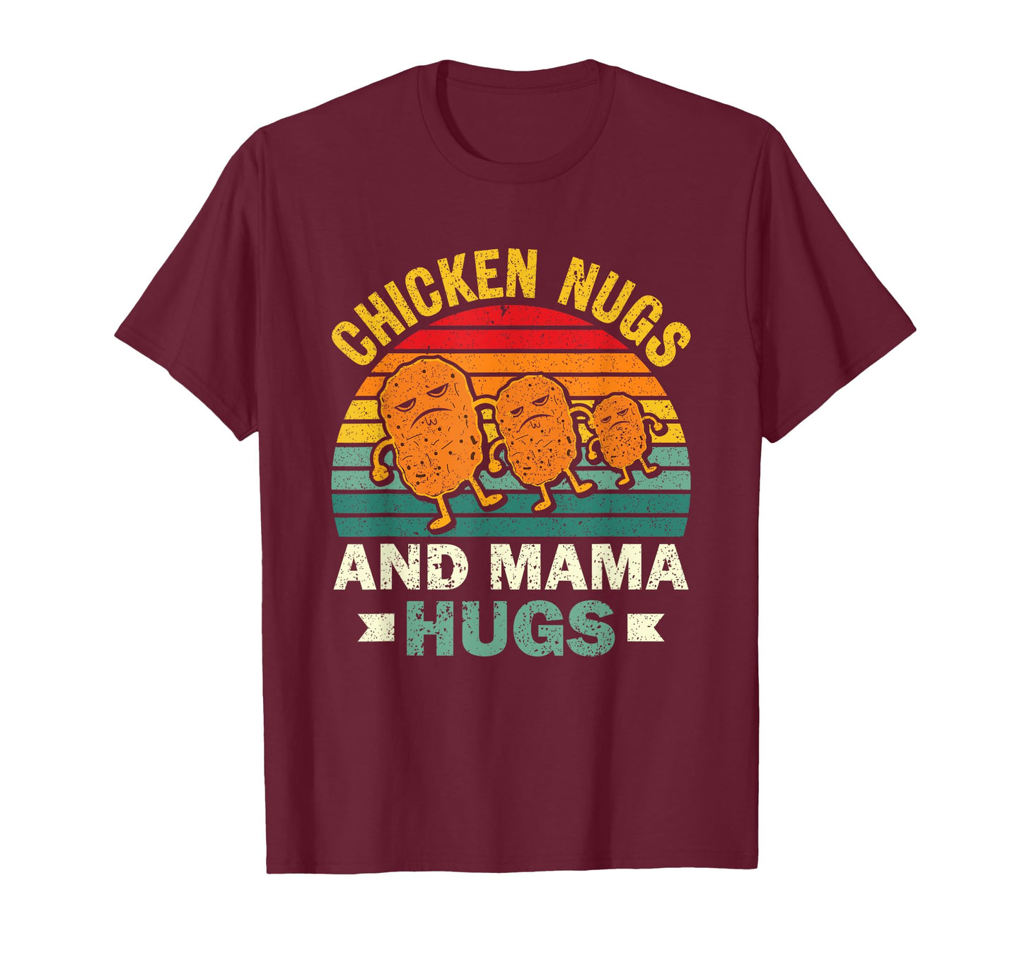 Chicken Nugs And Mama Hugs Funny Chicken Nuggets Lovers T-Shirt
