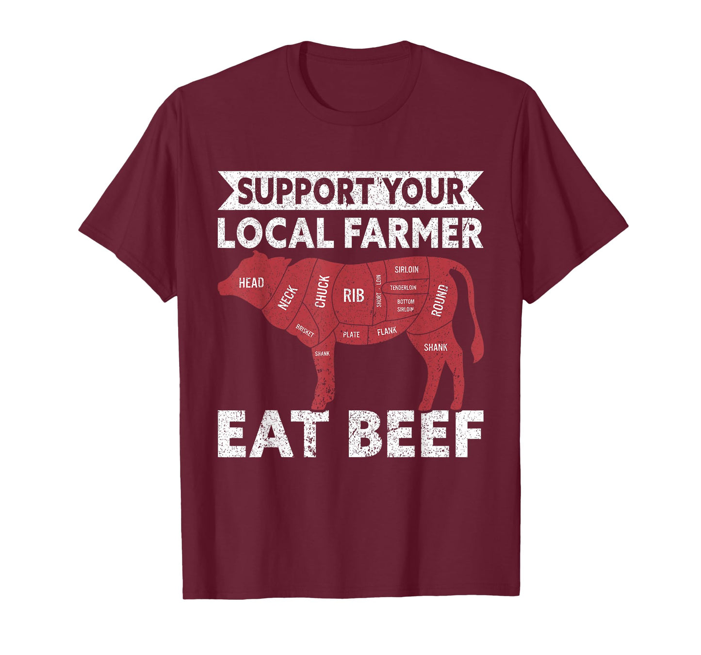 Support Your Local Farmer Eat Beef Lover Funny Cattle Farmer T-Shirt