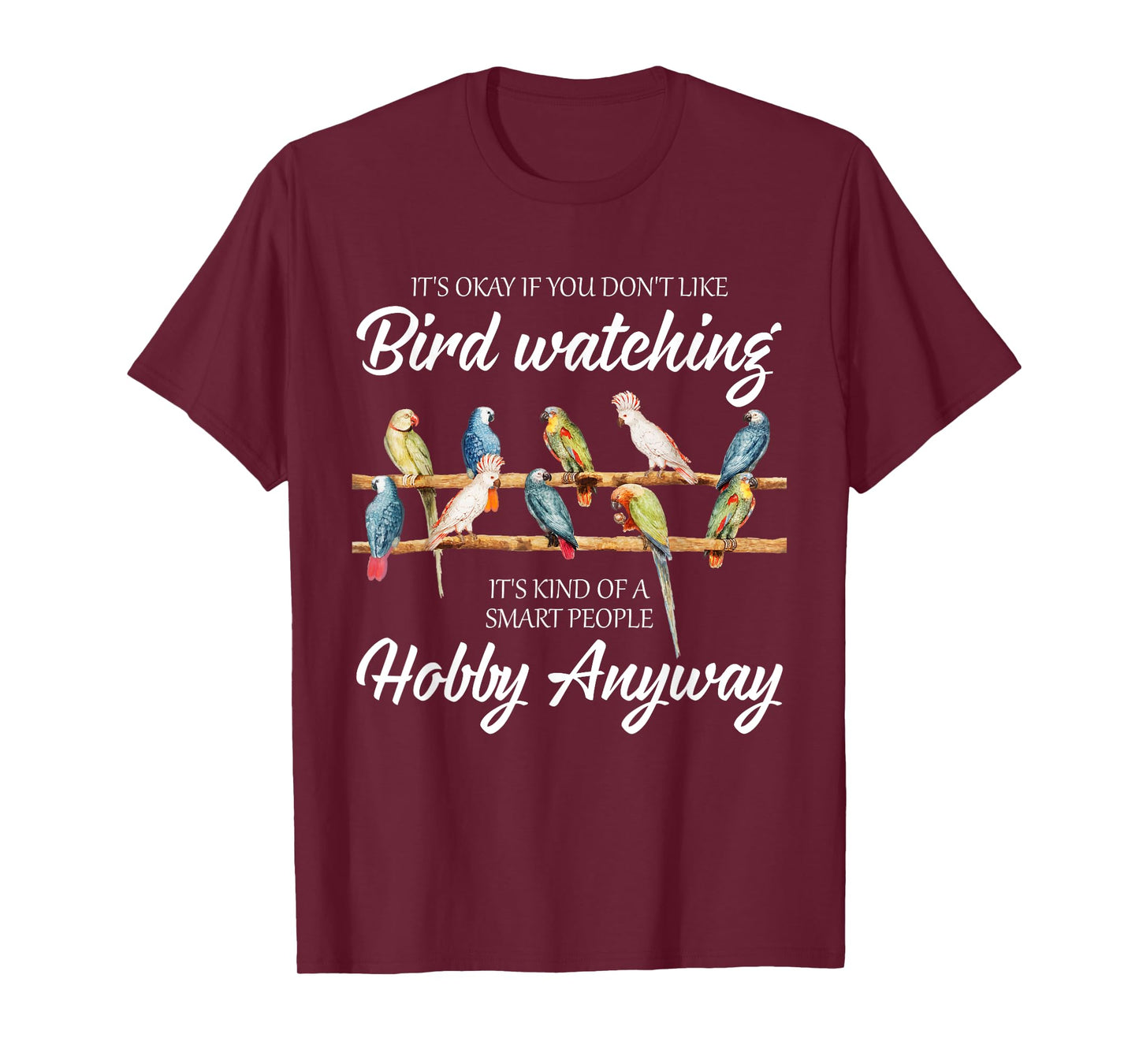 Funny Bird Watching Birder Birding Birdwatching T-Shirt