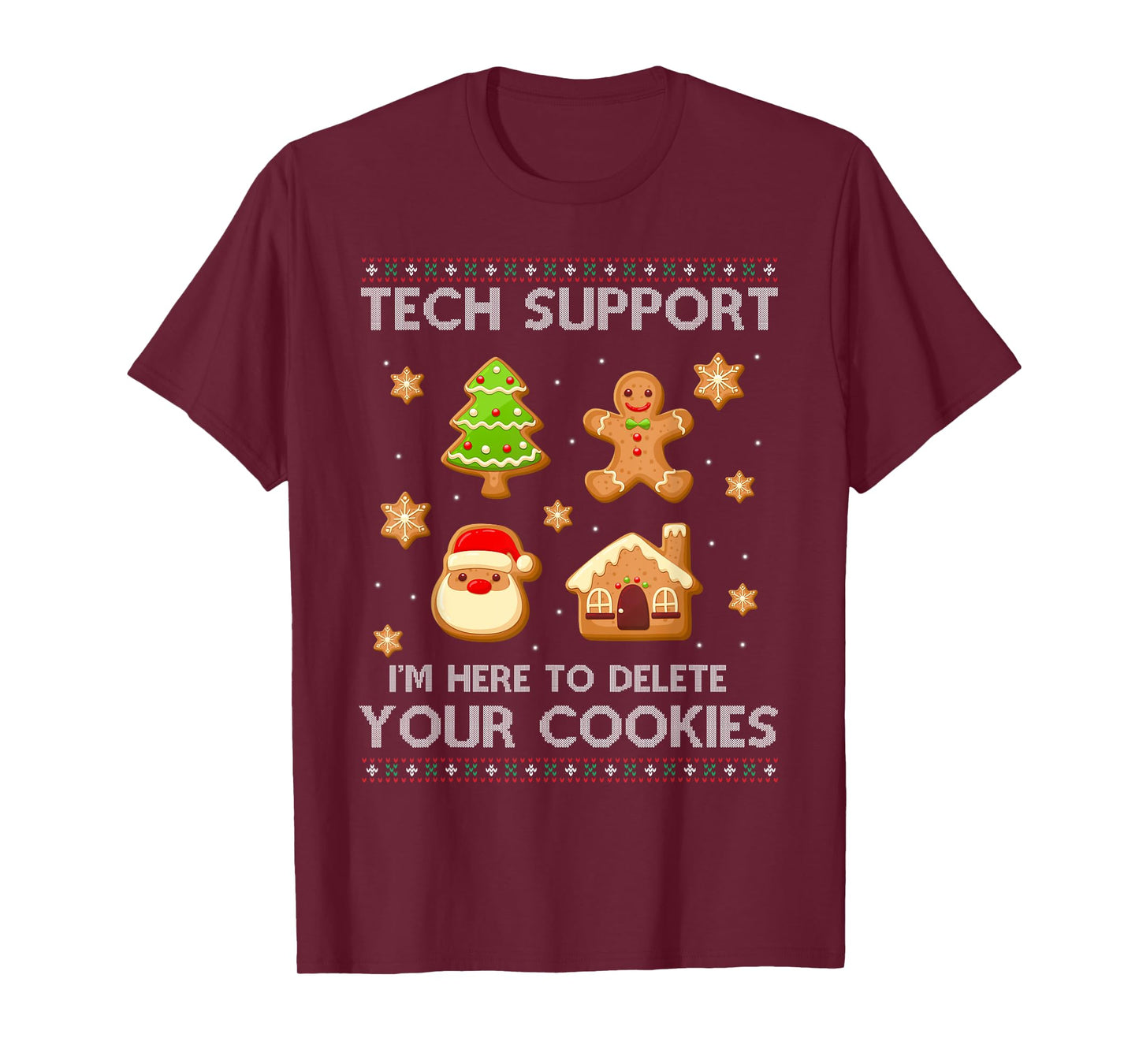 Christmas Tech Support Here To Delete Cookies Ugly Sweater T-Shirt