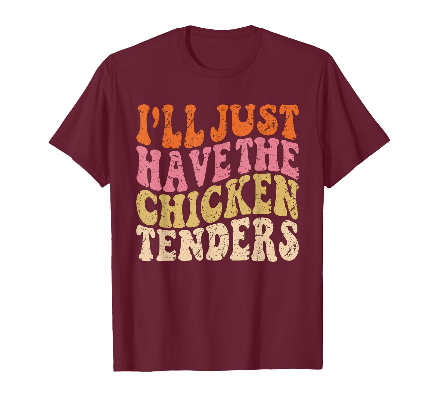 I'll Just Have the Chicken Tenders Funny Chicken Groovy T-Shirt
