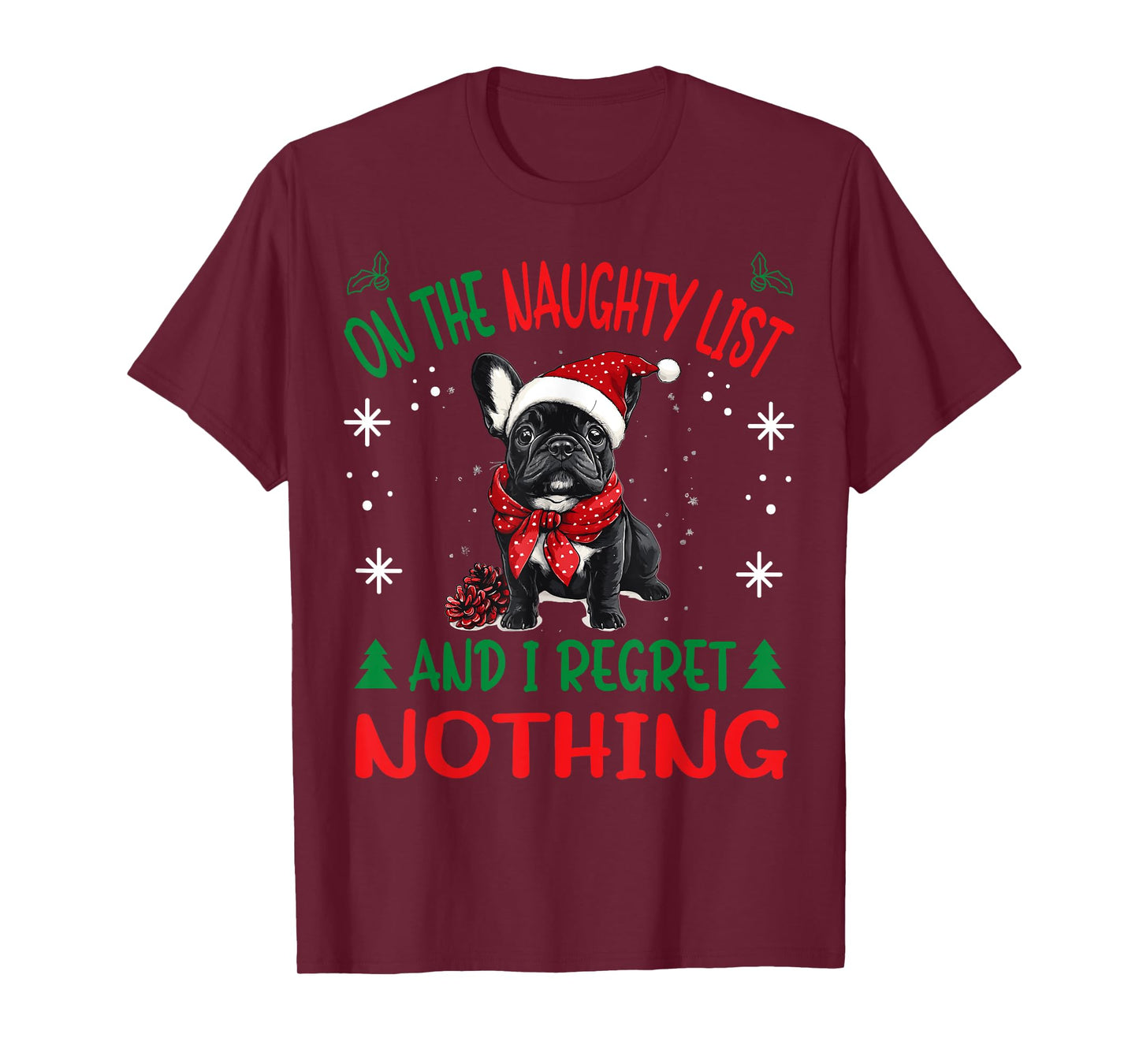 Cute French Bulldog Frenchie Dog Christmas On The Naughty T-Shirt