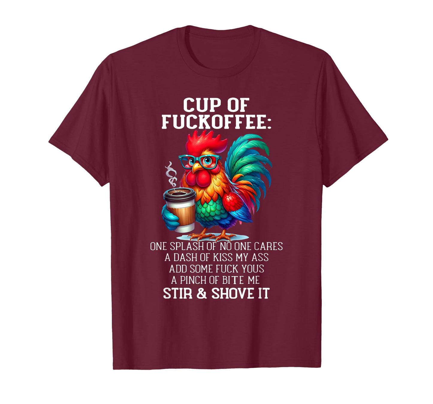 Cup of Fuckoffee One Splash of No One Cares A Dash Chicken T-Shirt