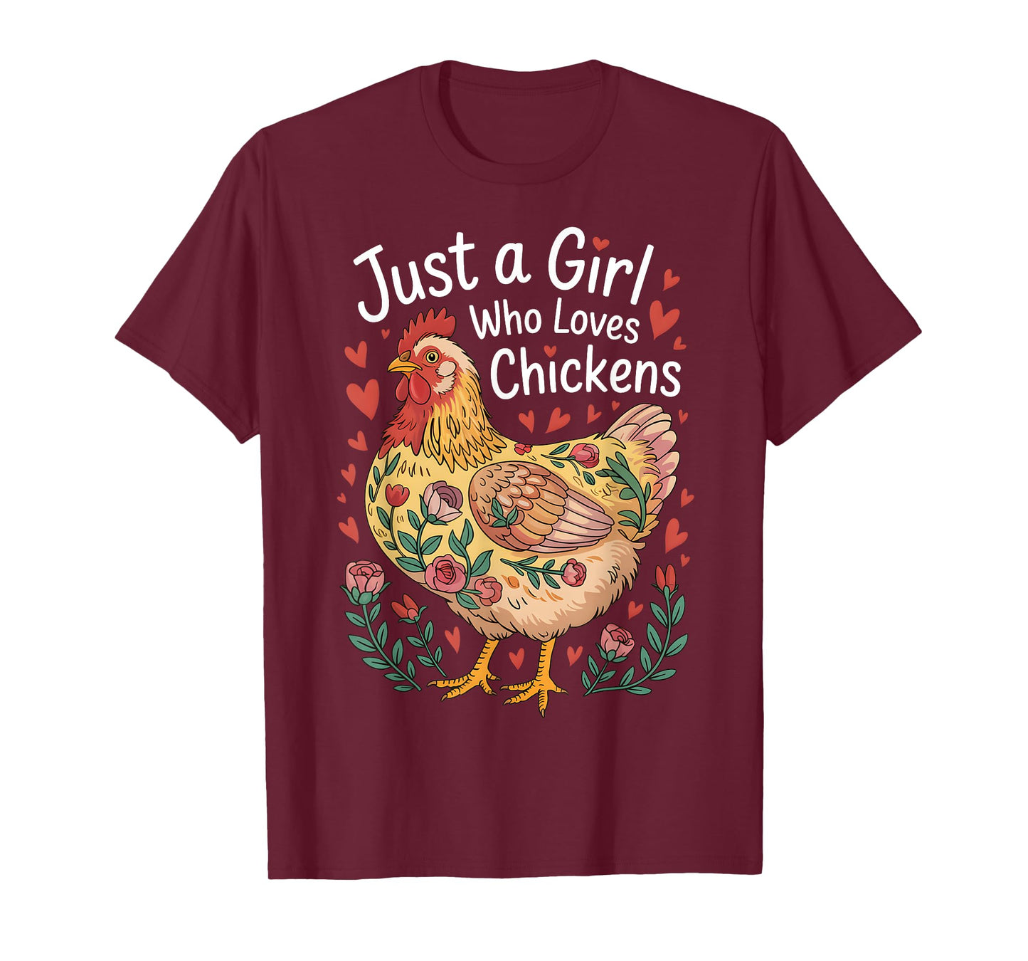 Just A Girl Who Loves Chicken Flowers Farm Chicken Lover T-Shirt