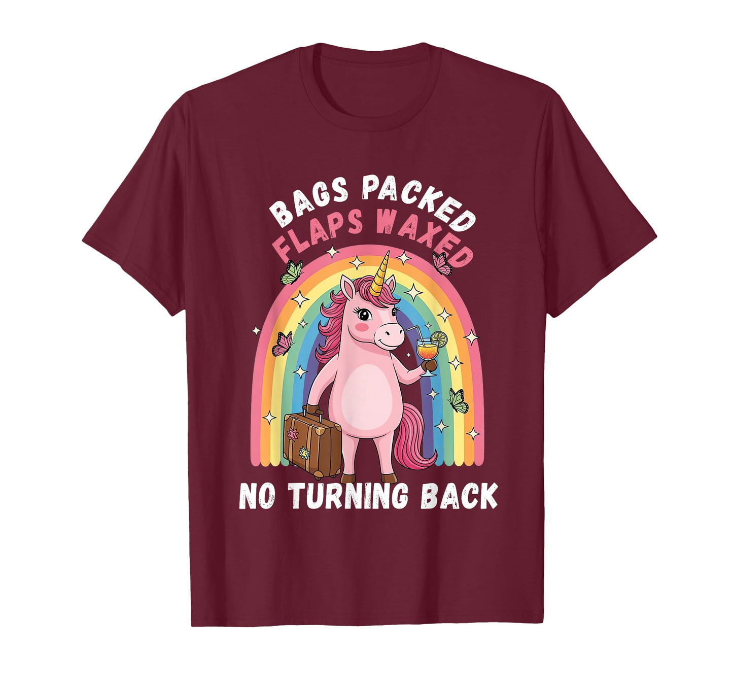 Bags Packed Flaps Waxed No Turning Back Unicorn Humor Summer T-Shirt