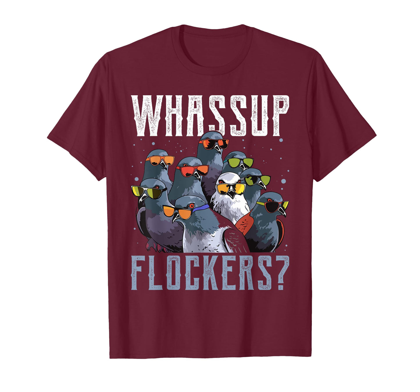 Whassup Flockers Pigeon Shirt Bird Homing Pigeon Racing T-Shirt