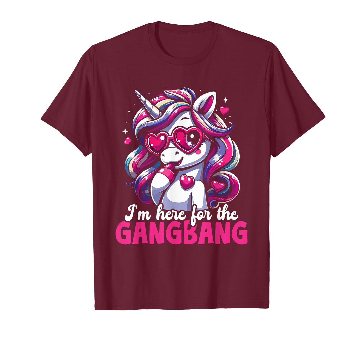 I'm just here for the Gangbang Unicorn T-Shirt
