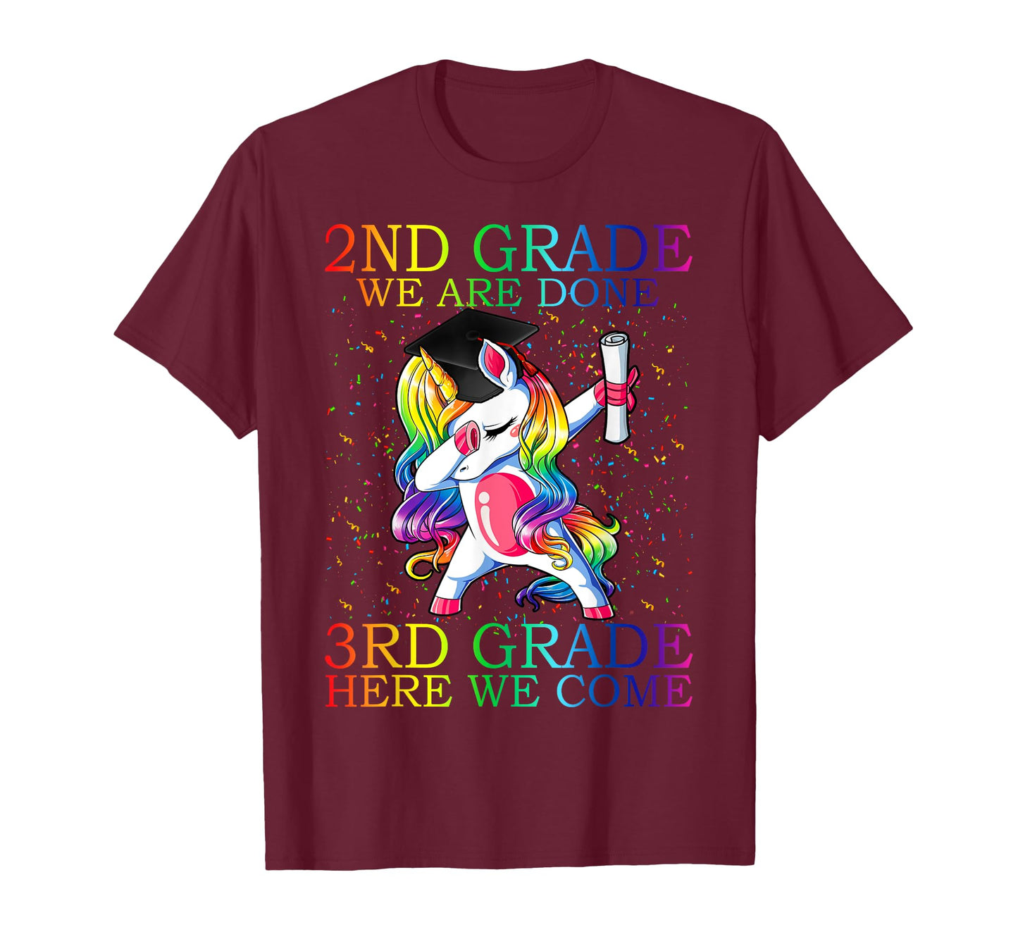 2nd Grade We Are Done 3rd Grade Graduation Magical Unicorn T-Shirt