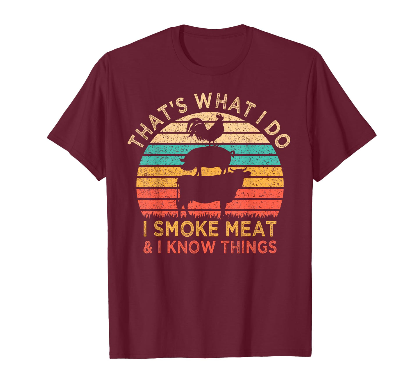 That's What I Do I Smoke Meat & I Know Things BBQ Grilling T-Shirt