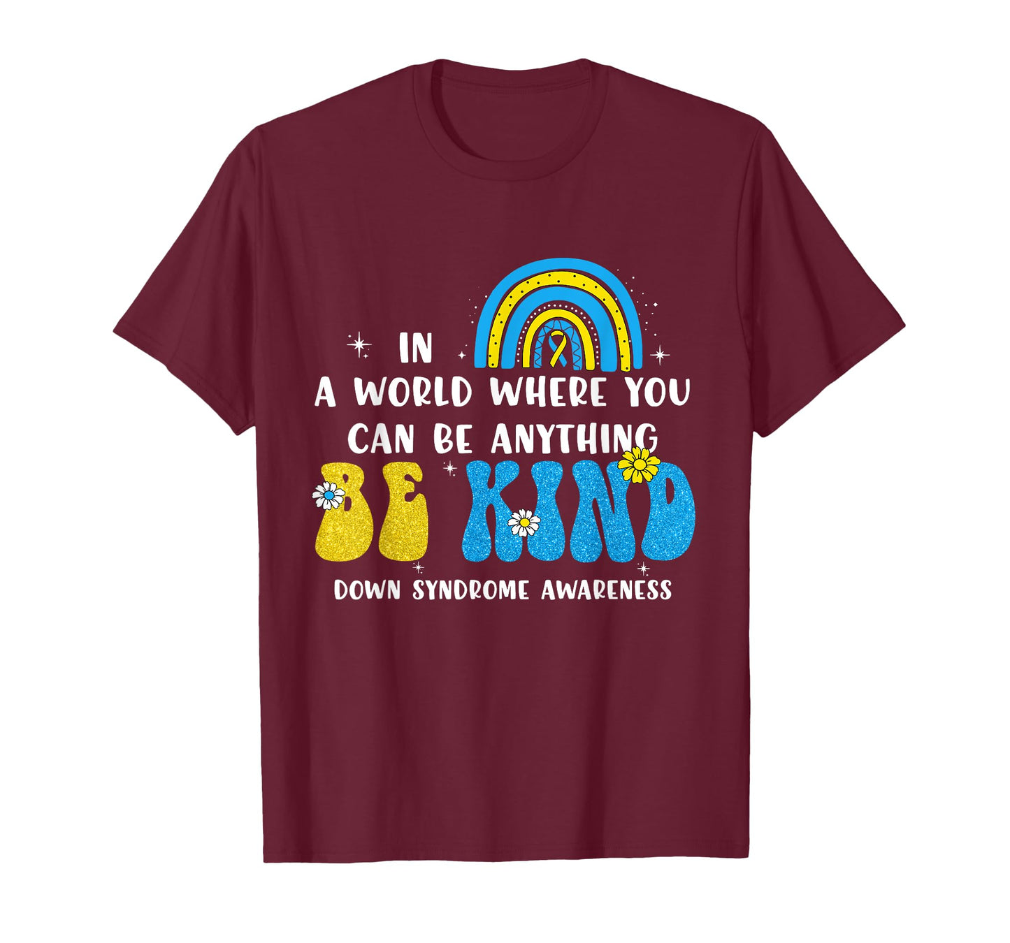 Be Kind Rainbow Down Syndrome Awareness Teacher Women Kids T-Shirt