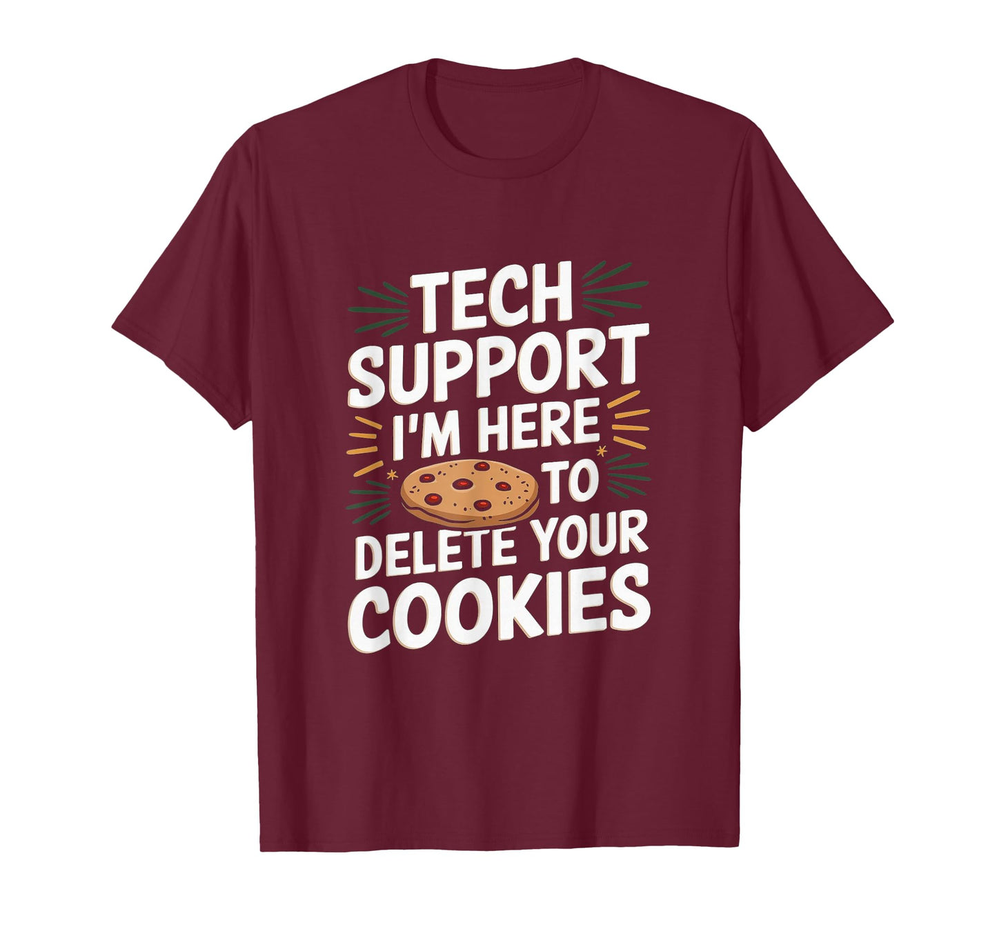 Tech Support I'm Here To Delete Your Cookies Christmas Xmas T-Shirt