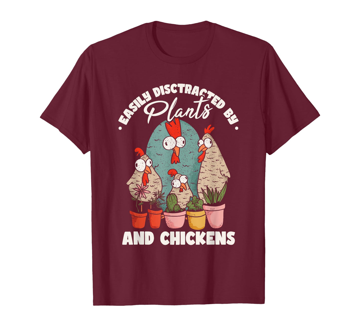 Easily Distracted By Plants And Chickens T-Shirt