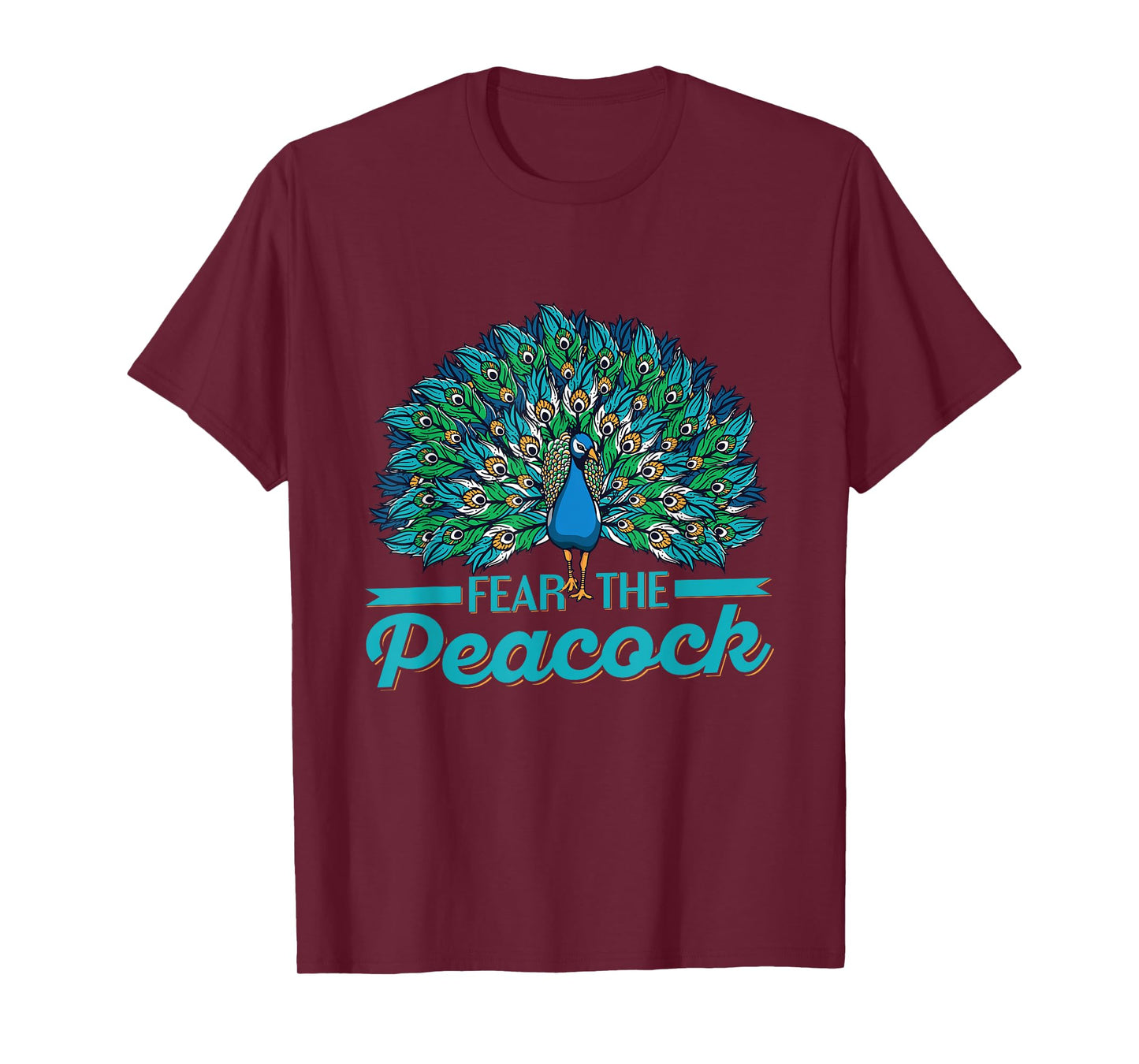 Fear the peacock Quote for a Peacock lover T-Shirt