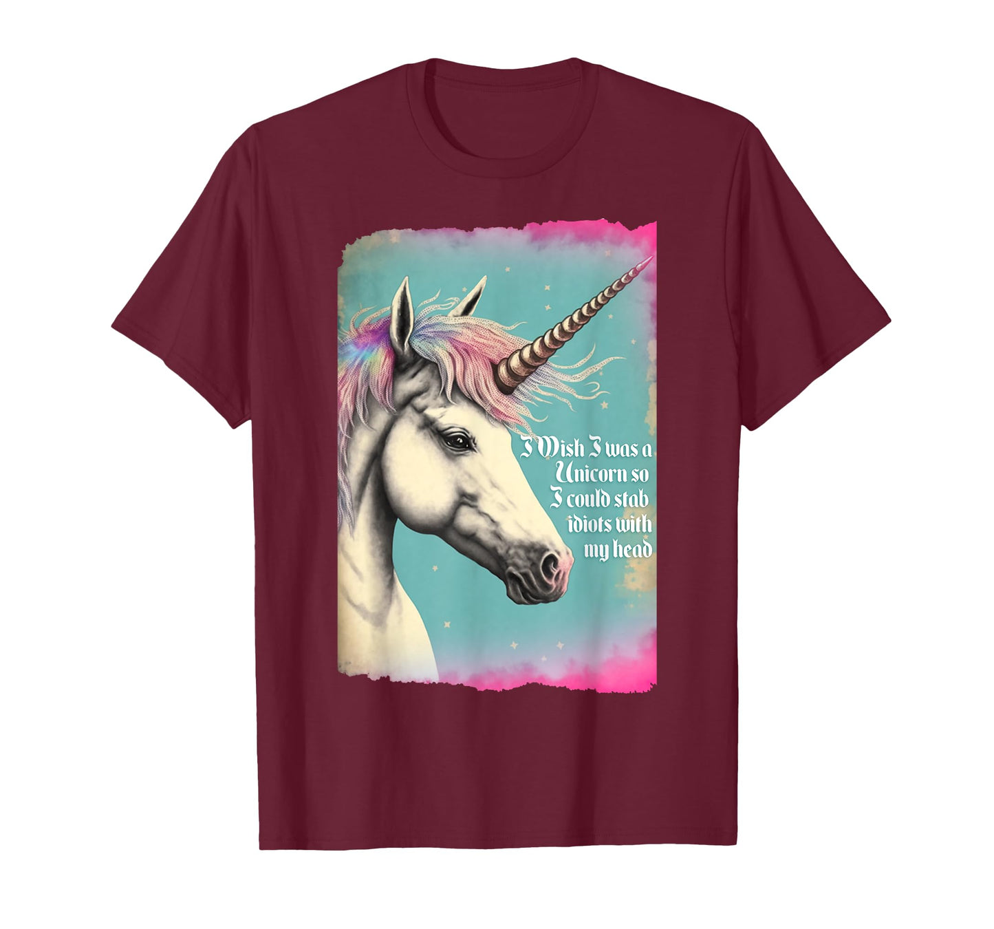 Unicorn Wish I Was Unicorn So I Could Stab Idiots With Horn T-Shirt