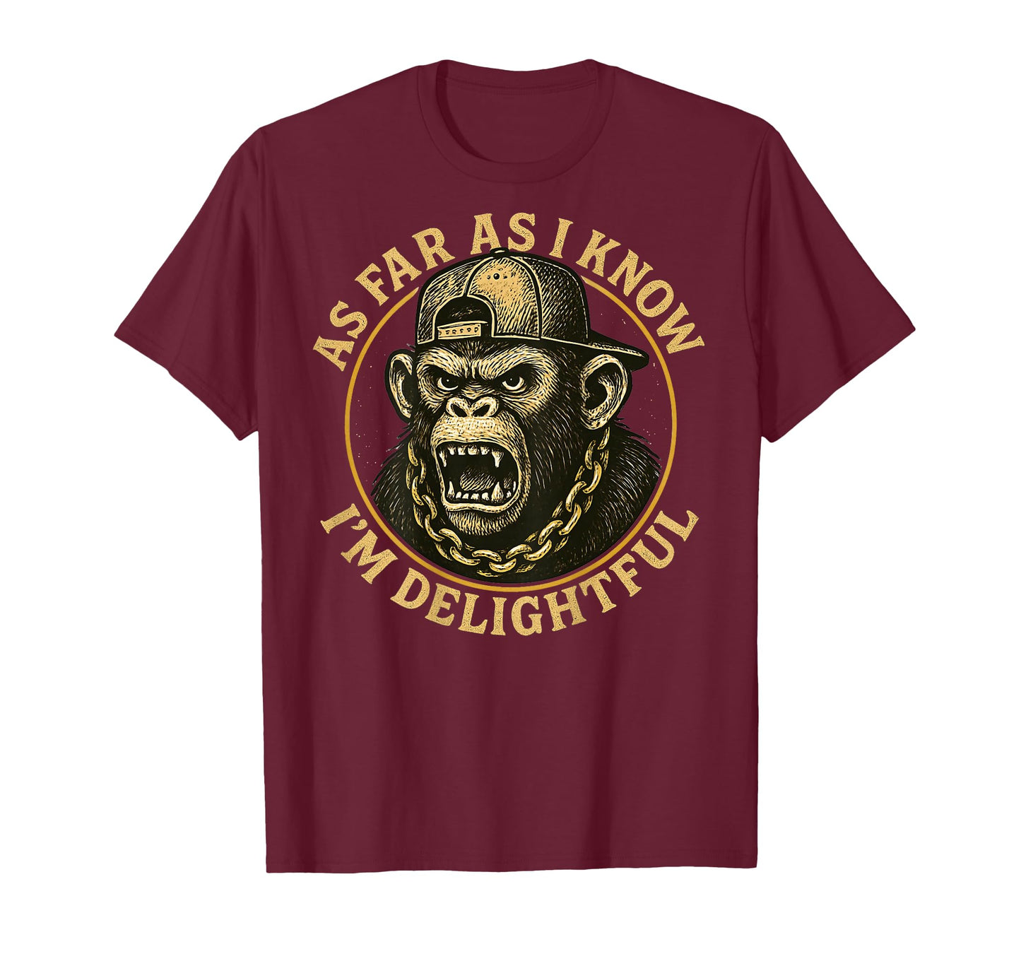 (ON Back) As Far As I Know I'm Delightful Funny Monkey T-Shirt