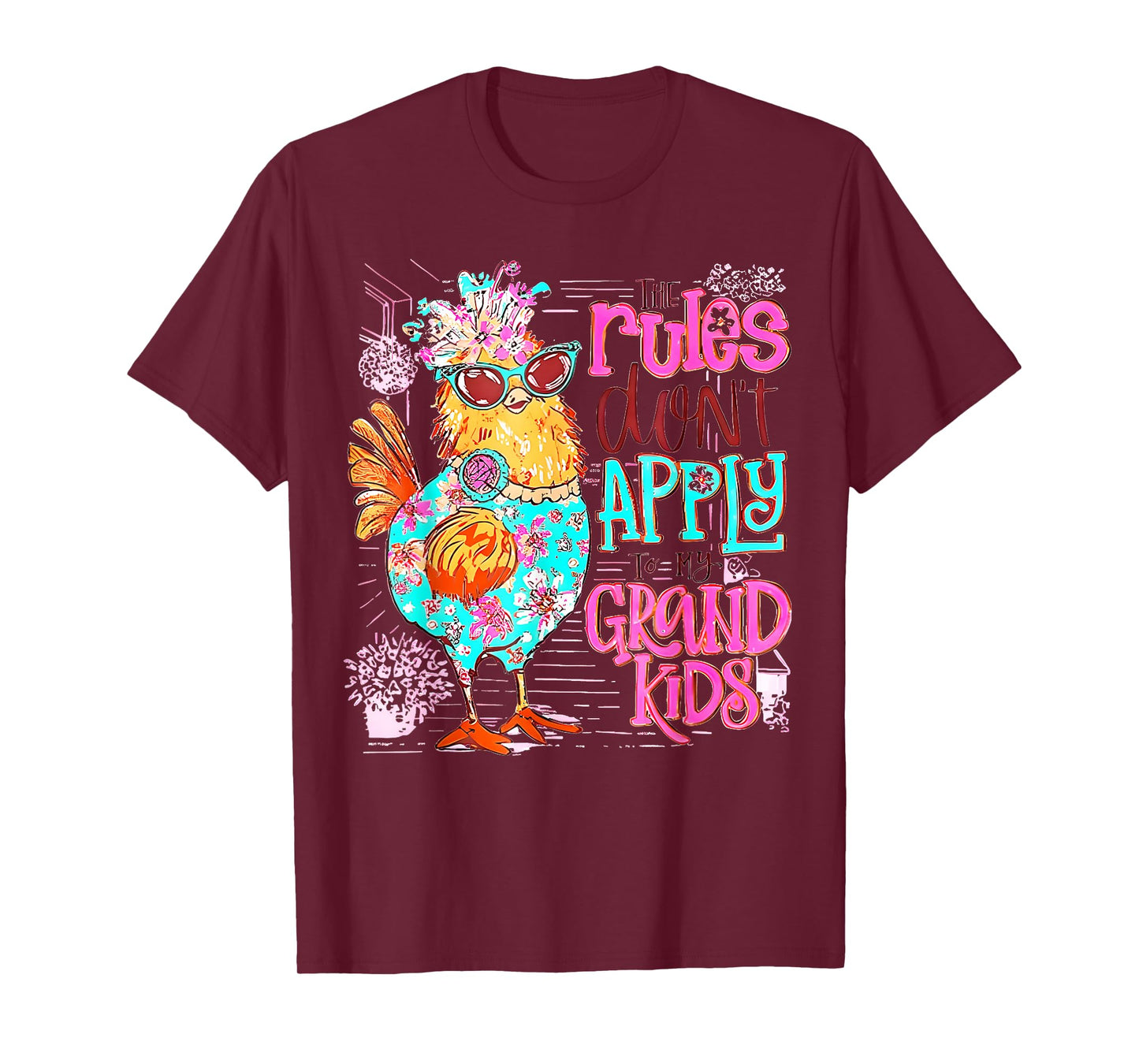 Chicken The Rules Don't Apply To My Grandkids Funny T-Shirt