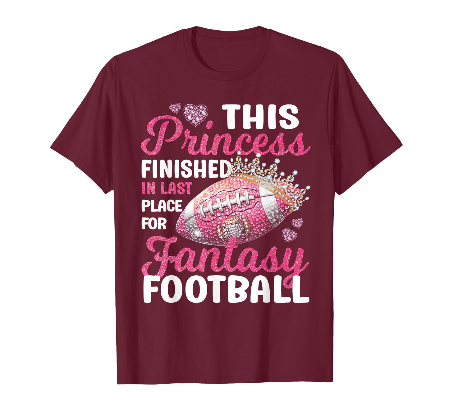 This Princess Finished In Last Place for Fantasy Football T-Shirt