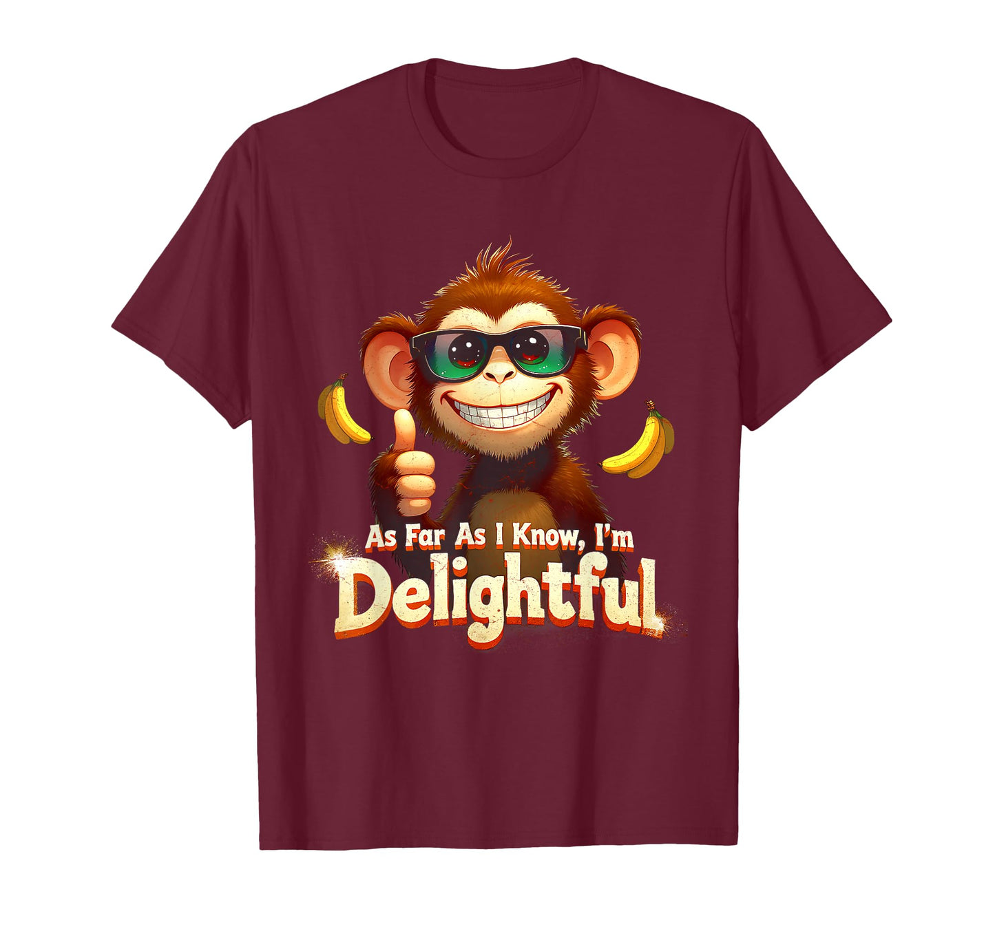 As Far As I Know I'm Delightful Animal Monkey Humor Saying T-Shirt