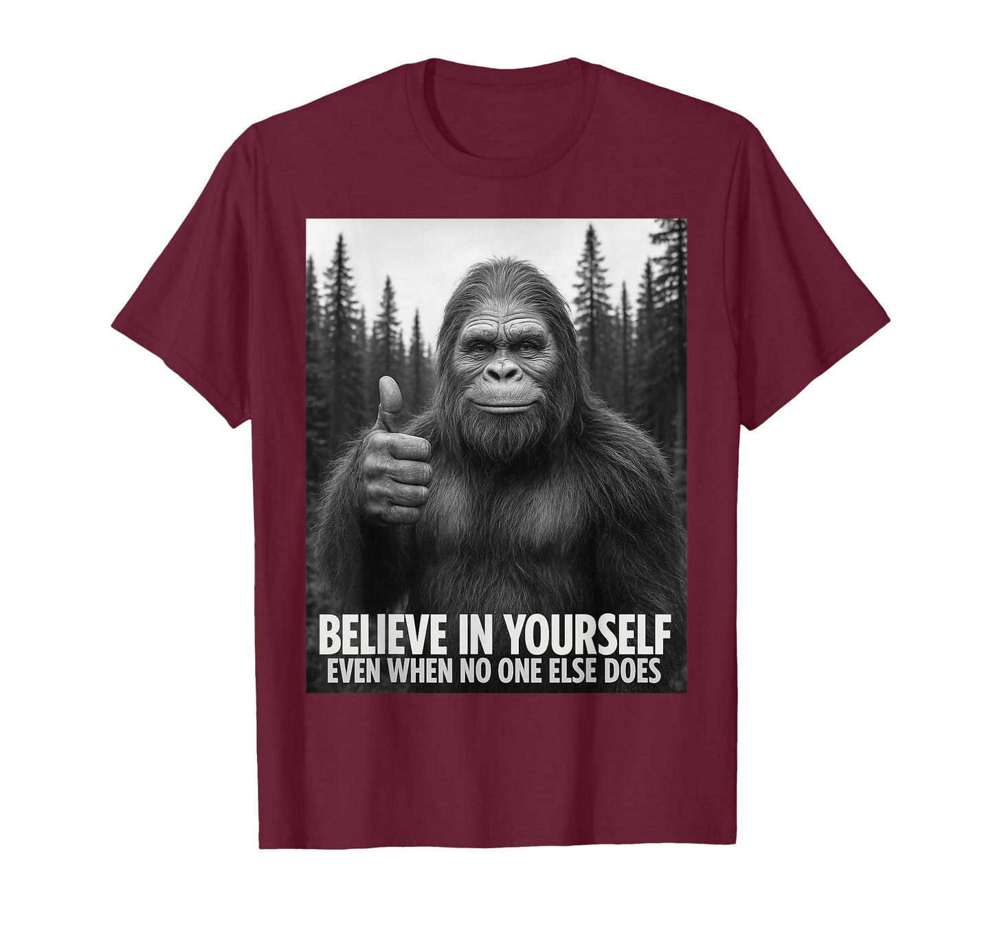 Believe in Yourself Even When No One Else Does Motivational T-Shirt