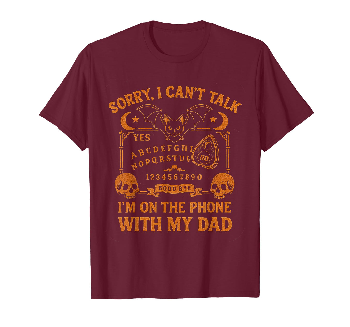 Sorry I Can't Talk I'm On The Phone With My Dad Father's Day T-Shirt