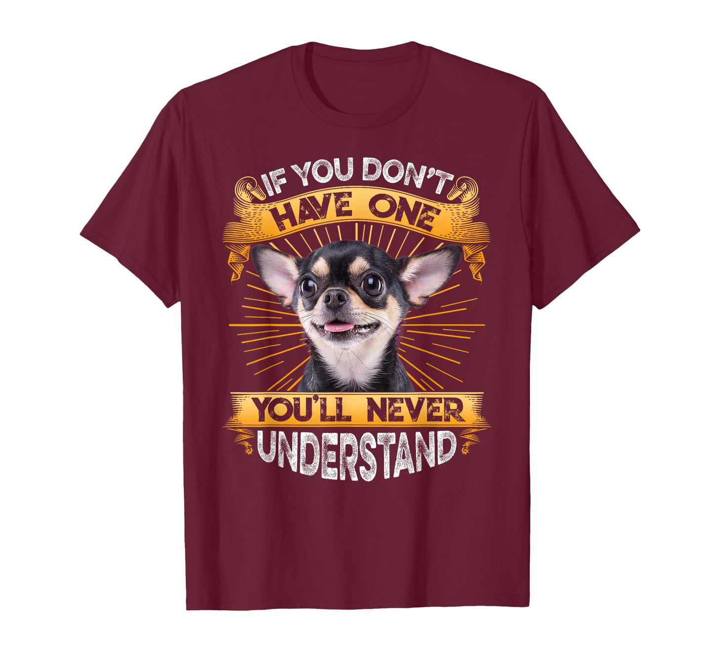 If You Don't Have One Chihuahua Funny T-Shirt
