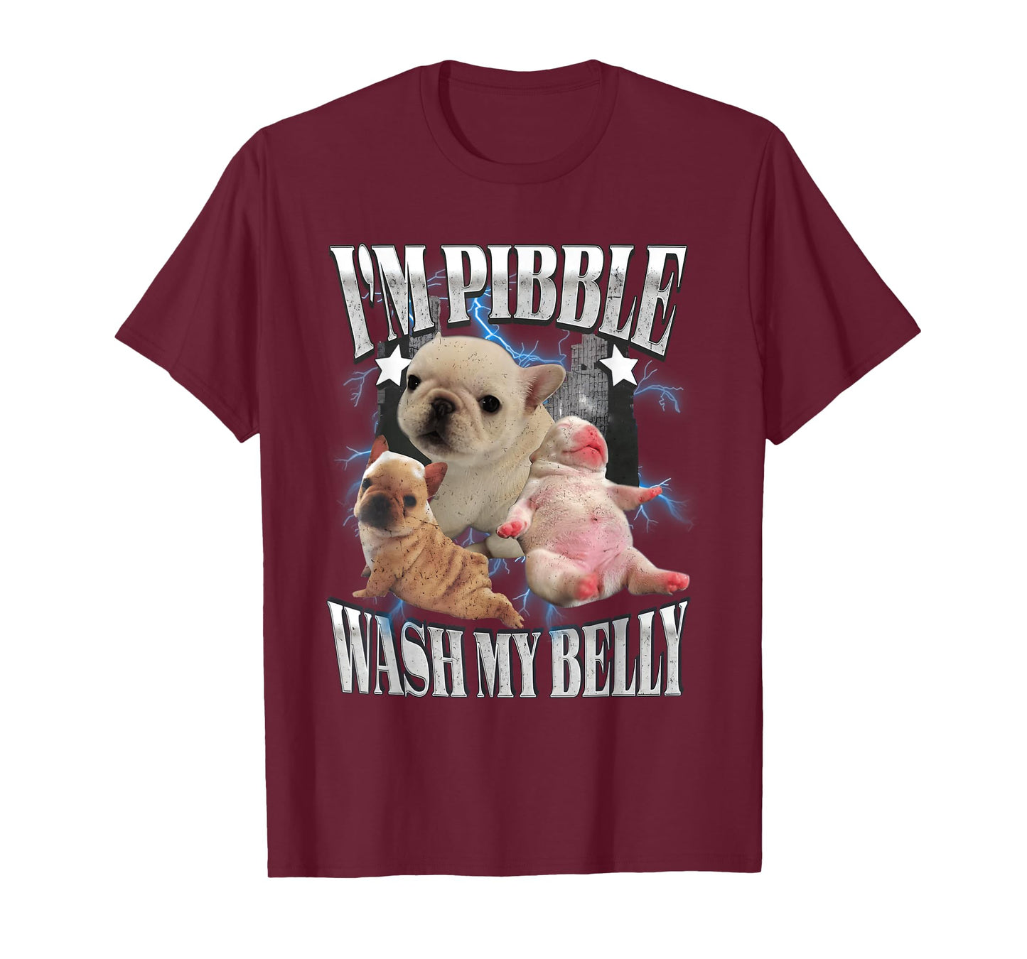 I'm Pibble Wash My Belly French Bulldog Brainrot Gen Z Meme T-Shirt