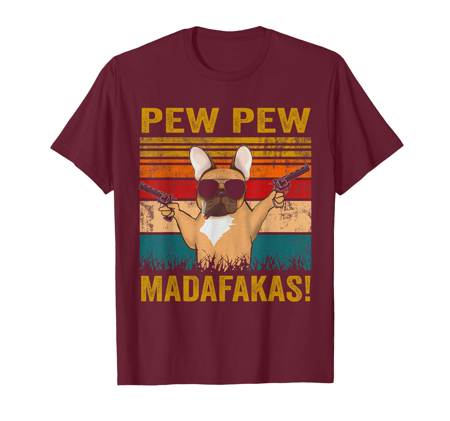 Pew Pew Madafakas French Bulldog funny dog guns frenchie Men Women T-Shirt