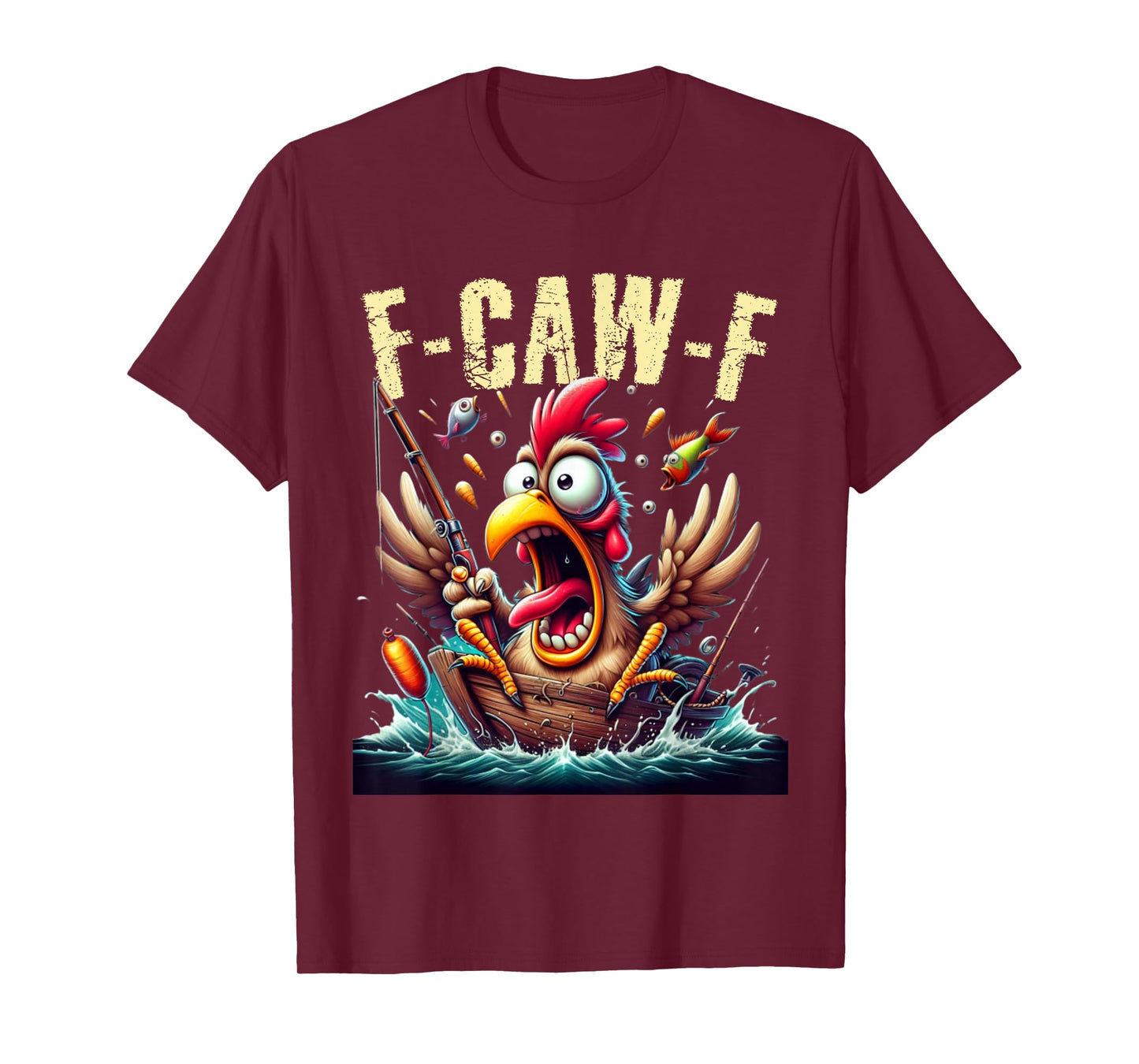 Fishing F-CAW-F Funny Chicken Scream Humor T-Shirt
