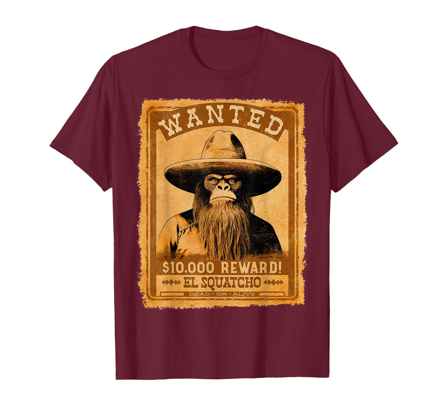 El Squatcho Wanted Poster – Western Bigfoot Funny Sasquatch T-Shirt