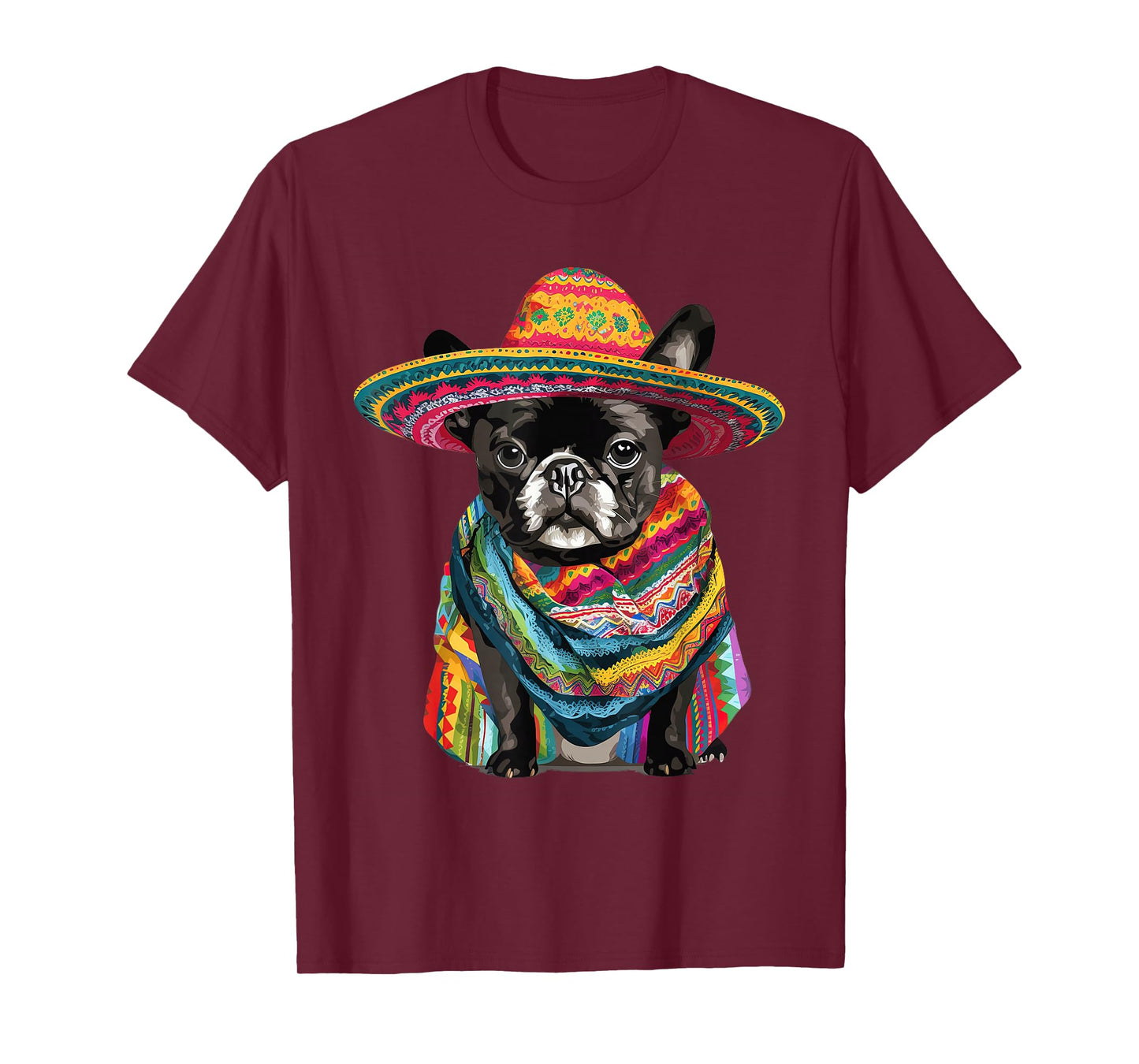 French Bulldog Dog in Cinco De Mayo Sombrero and Poncho T-Shirt