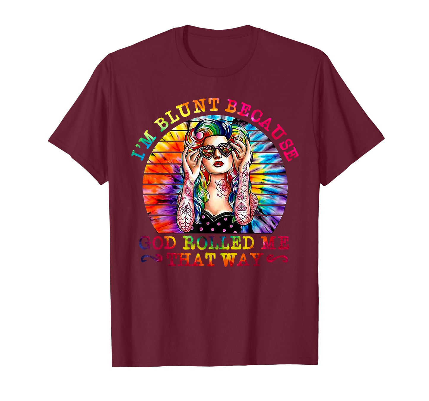 I'm Blunt Because God Rolled Me That Way Hippie T-Shirt