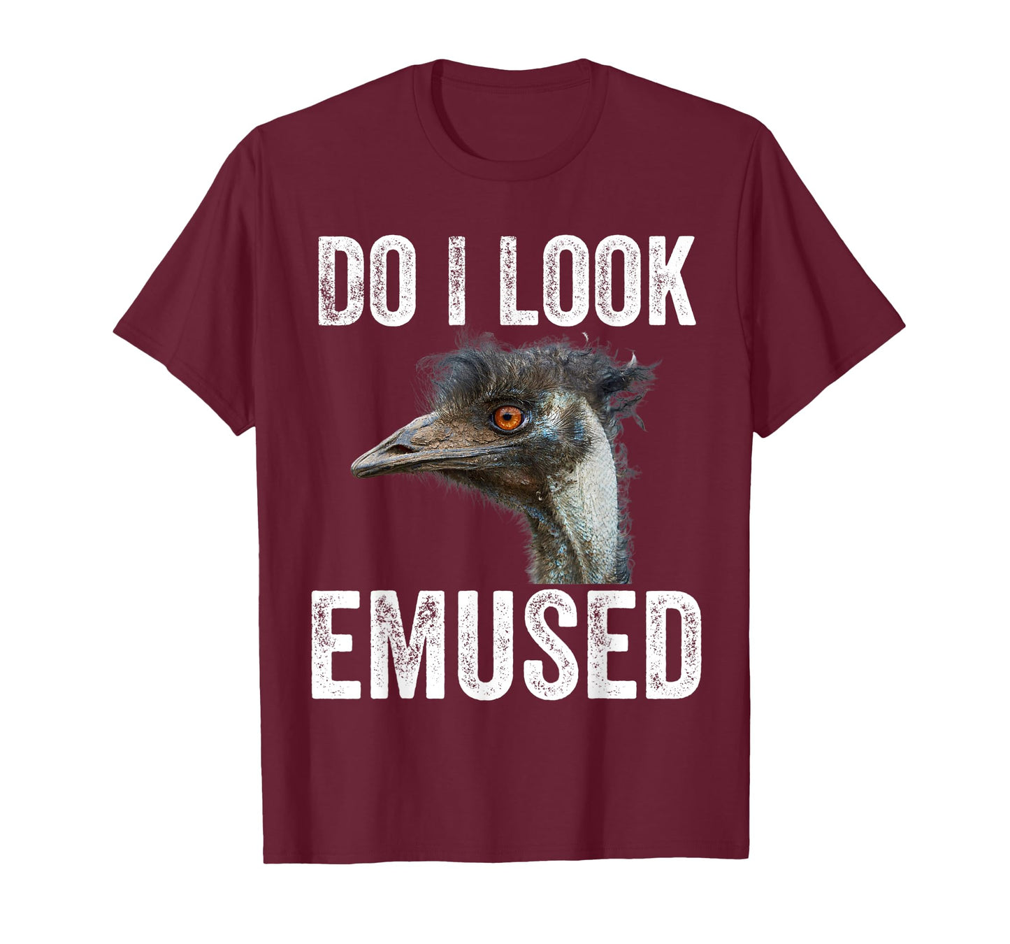Do I Look Emused Funny Emu Animal Love Emus Bird Funny T-Shirt
