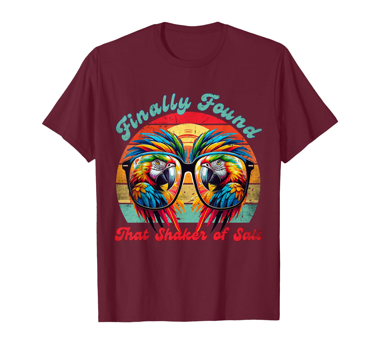 Groovy Funny Finally Found That Shaker Of Salt Parrot Bird T-Shirt