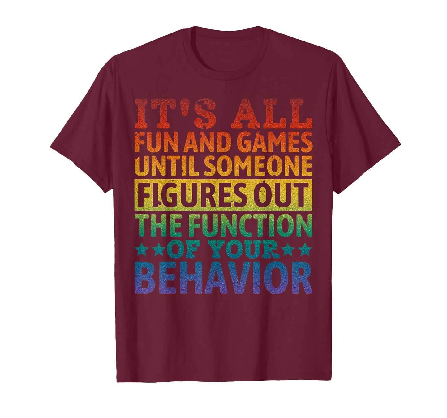 Special Education The Function Of Your Behavior Autism T-Shirt