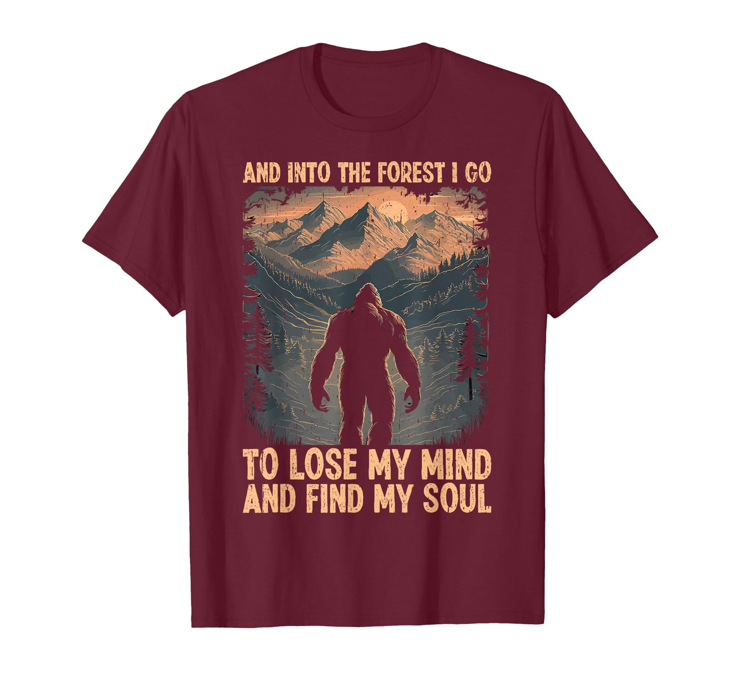 And Into The Forest I Go To Lose My Mind And Find My Soul T-Shirt