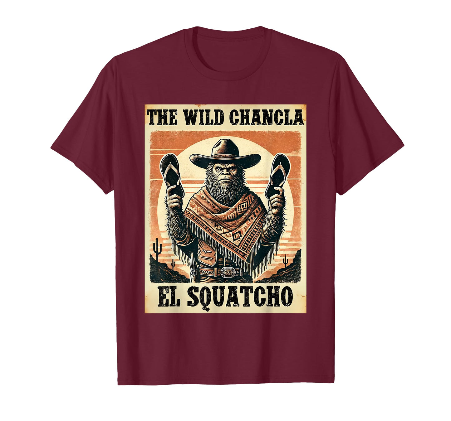 Funny Mexican Bigfoot Design - El Squatcho The Wild Chancla T-Shirt