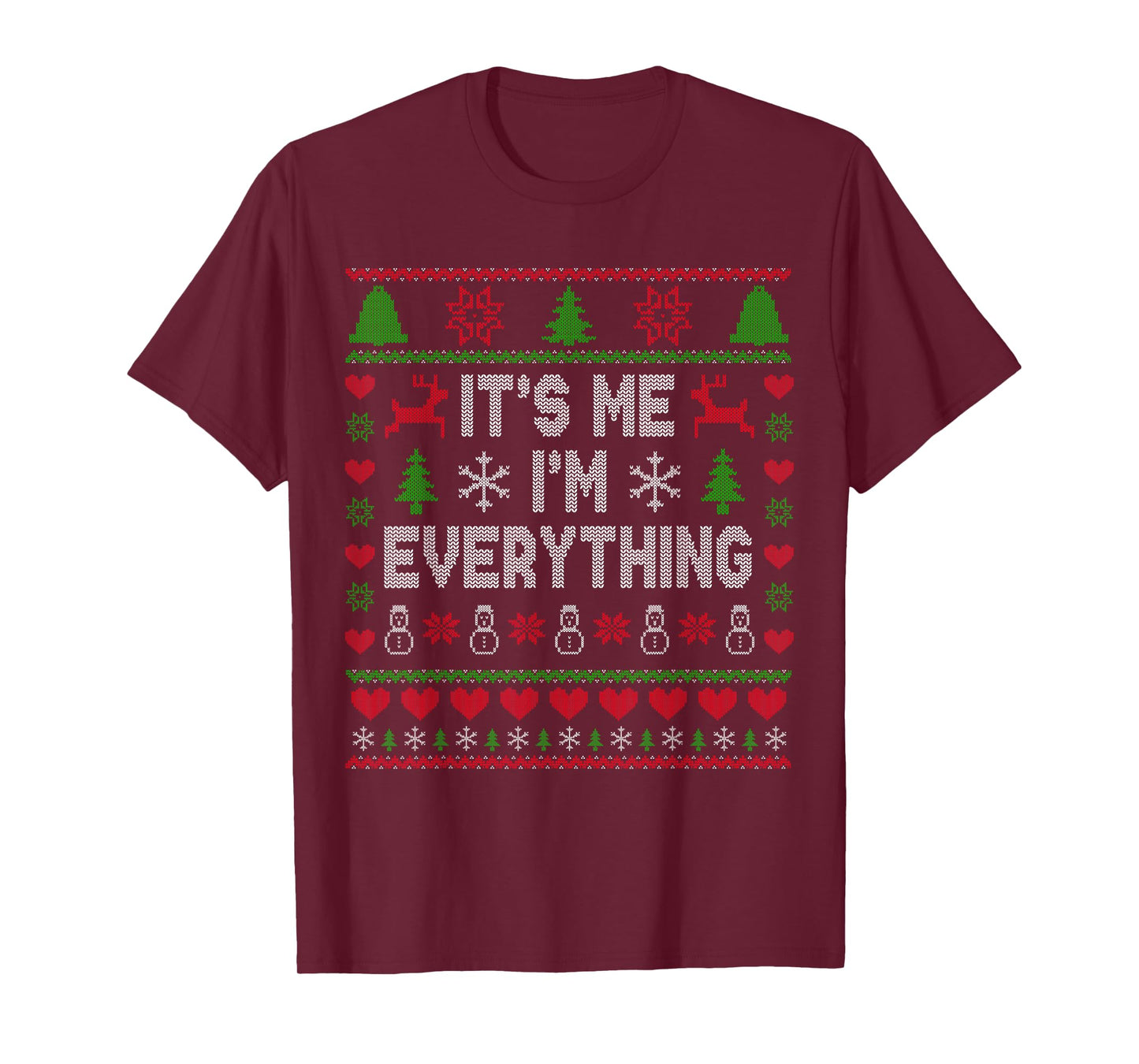I Have Everything I Want For Christmas Its Me I'm Everything T-Shirt