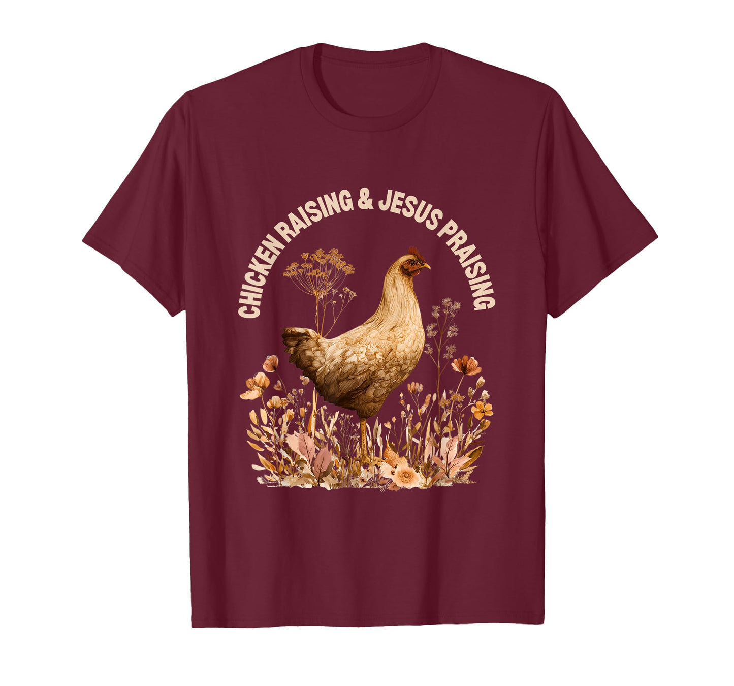 Chicken Raising Jesus Praising Faith Boho Flowers Christian T-Shirt