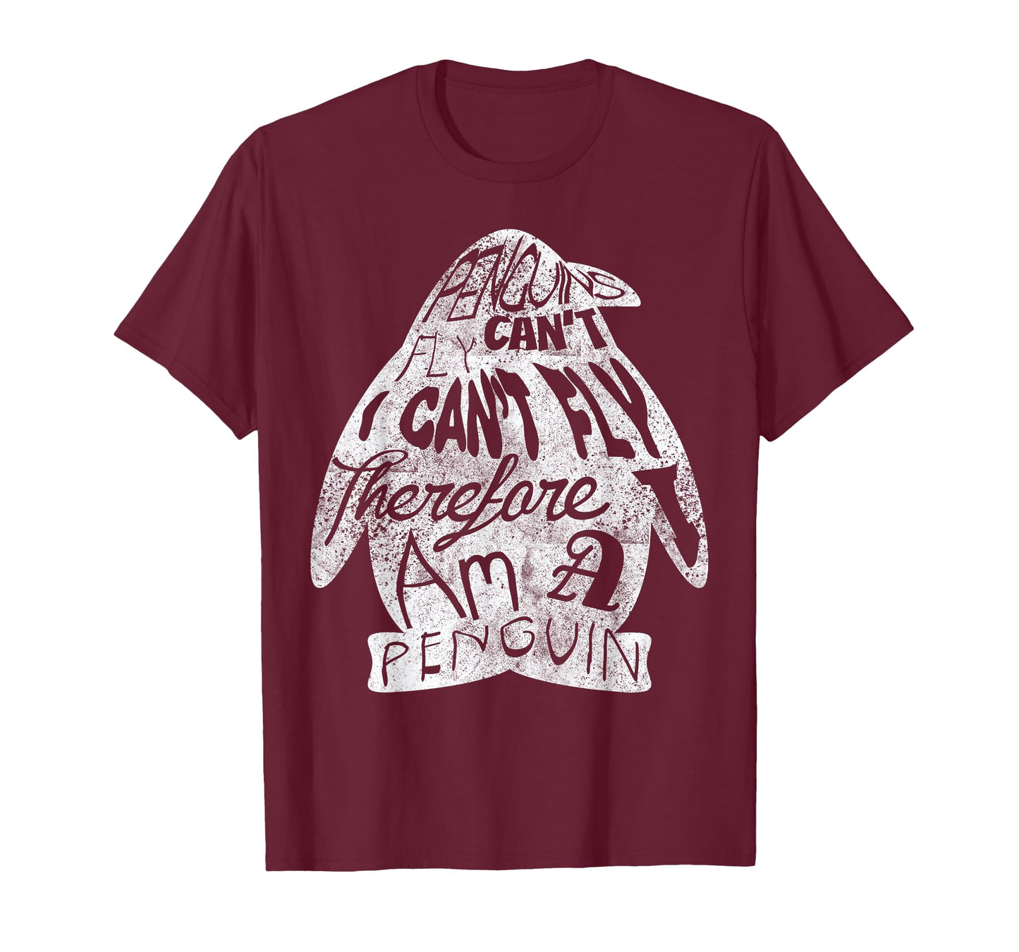 Penguins Can Not Fly, I Can Not Fly I Am A Penguin T-Shirt